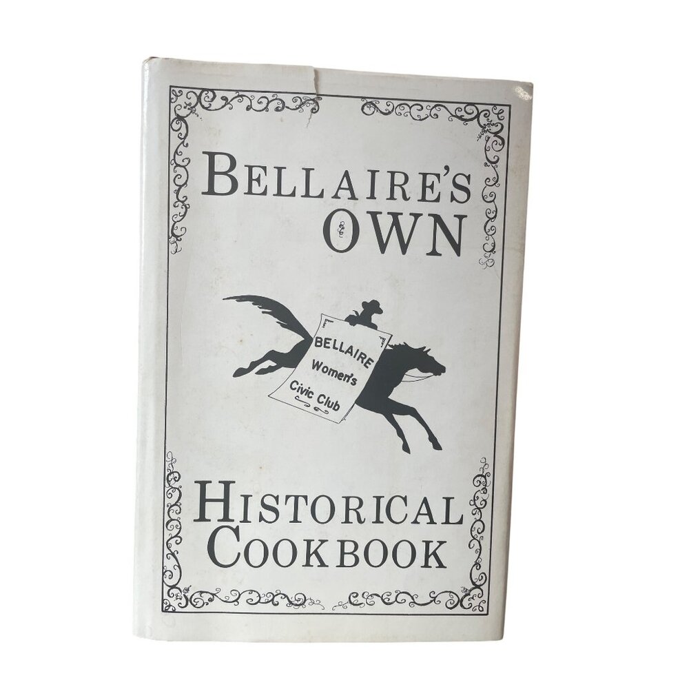 Bellaires Own Historical Cookbook By‎ Bellaire Womens Civic Club 1983 Hardcover